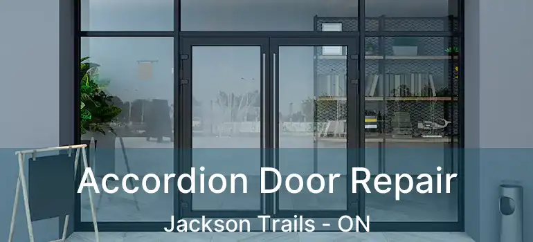  Accordion Door Repair Jackson Trails - ON