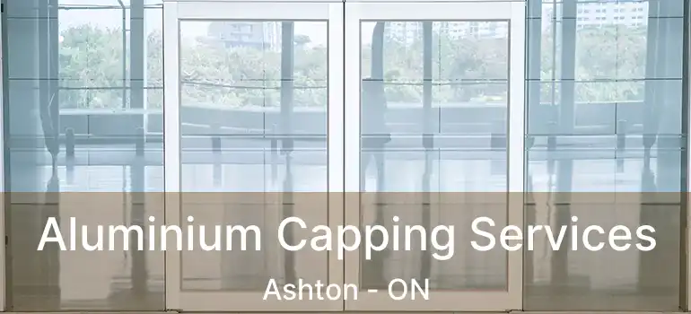  Aluminium Capping Services Ashton - ON