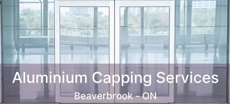  Aluminium Capping Services Beaverbrook - ON