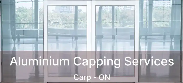  Aluminium Capping Services Carp - ON