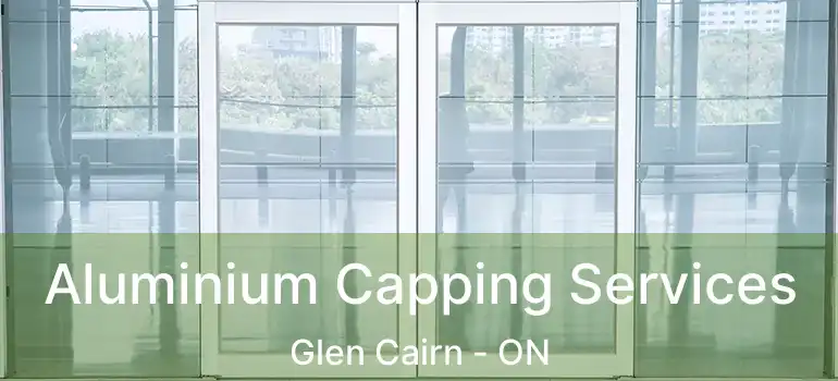  Aluminium Capping Services Glen Cairn - ON