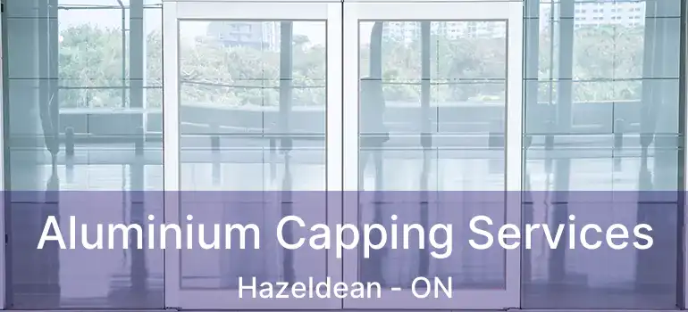  Aluminium Capping Services Hazeldean - ON