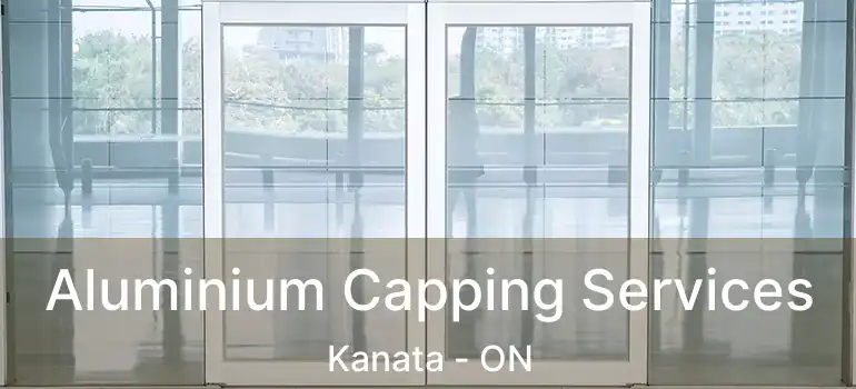  Aluminium Capping Services Kanata - ON