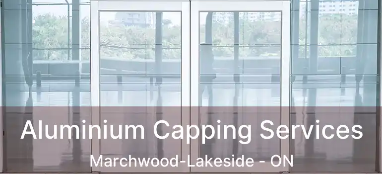  Aluminium Capping Services Marchwood-Lakeside - ON