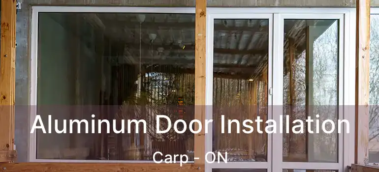 Aluminum Door Installation Carp - ON