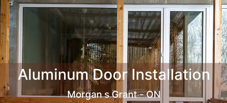  Aluminum Door Installation Morgan s Grant - ON