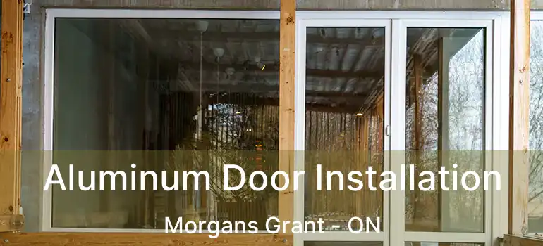  Aluminum Door Installation Morgans Grant - ON