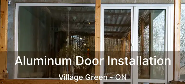  Aluminum Door Installation Village Green - ON