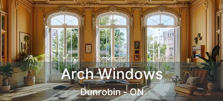  Arch Windows Dunrobin - ON