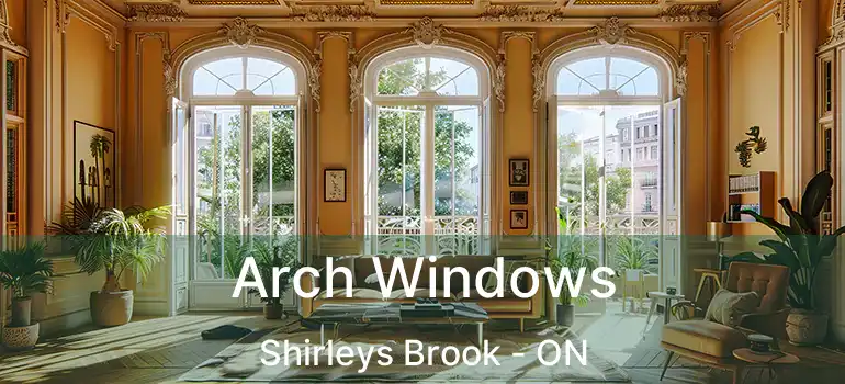  Arch Windows Shirleys Brook - ON