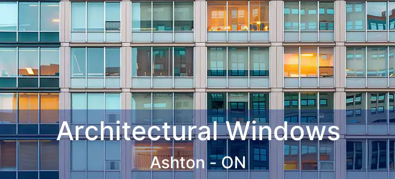  Architectural Windows Ashton - ON