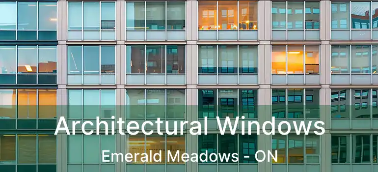  Architectural Windows Emerald Meadows - ON