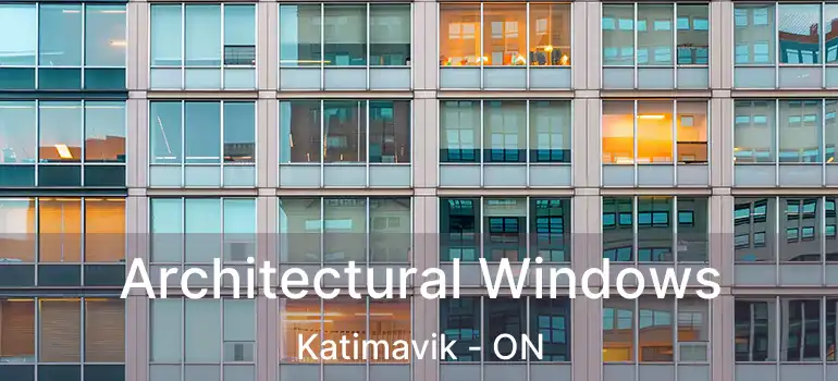  Architectural Windows Katimavik - ON