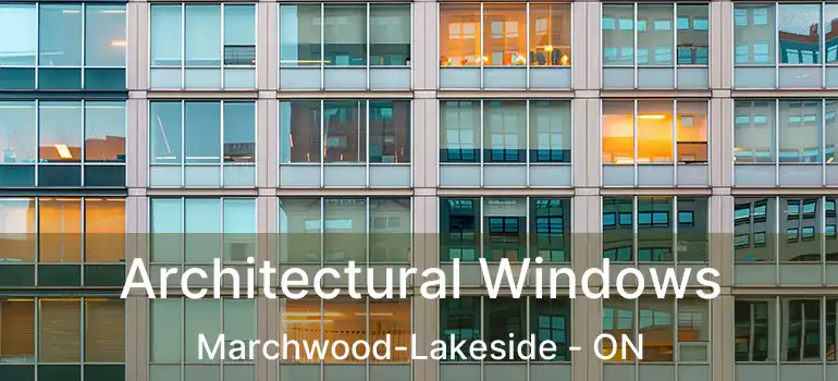  Architectural Windows Marchwood-Lakeside - ON