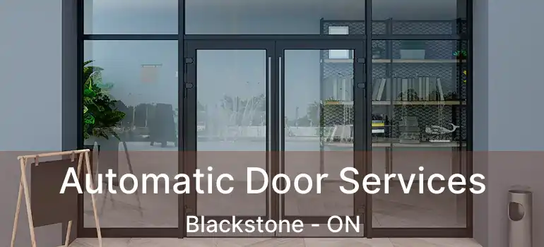  Automatic Door Services Blackstone - ON