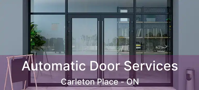  Automatic Door Services Carleton Place - ON