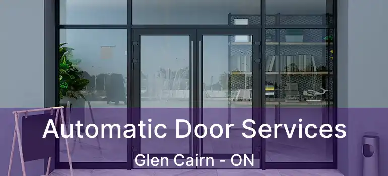  Automatic Door Services Glen Cairn - ON