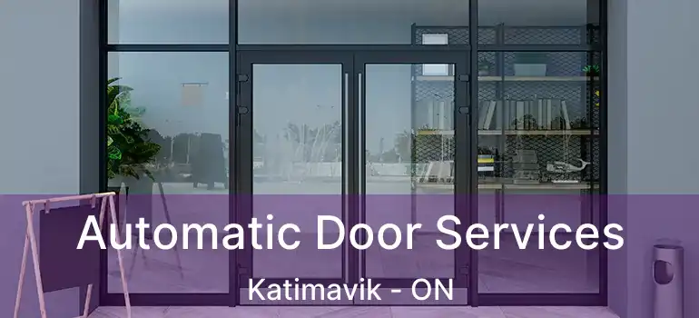  Automatic Door Services Katimavik - ON