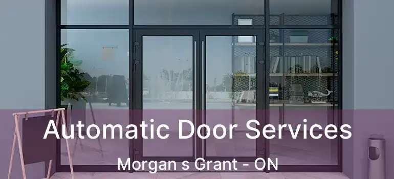  Automatic Door Services Morgan s Grant - ON