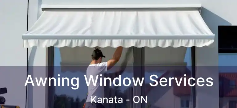 Awning Window Services Kanata - ON