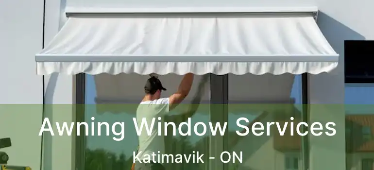  Awning Window Services Katimavik - ON