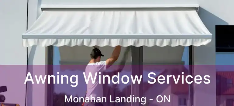  Awning Window Services Monahan Landing - ON