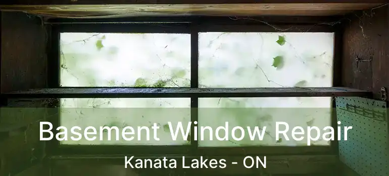  Basement Window Repair Kanata Lakes - ON