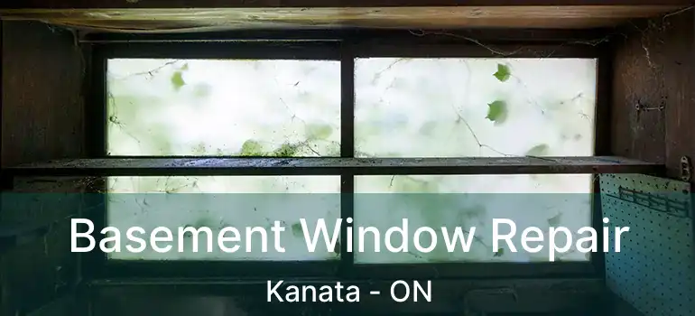  Basement Window Repair Kanata - ON