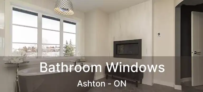  Bathroom Windows Ashton - ON