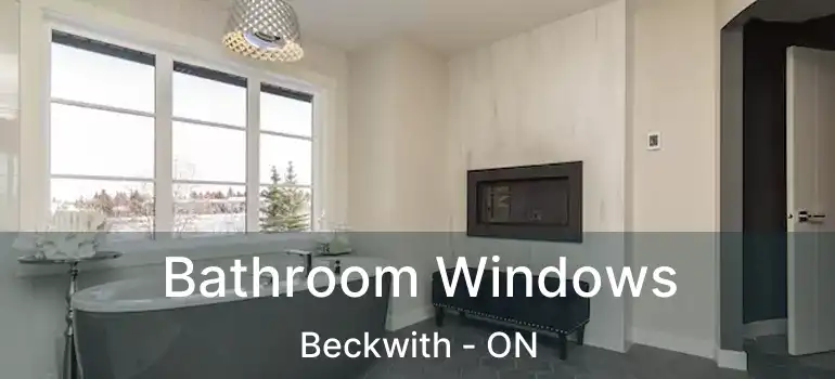  Bathroom Windows Beckwith - ON