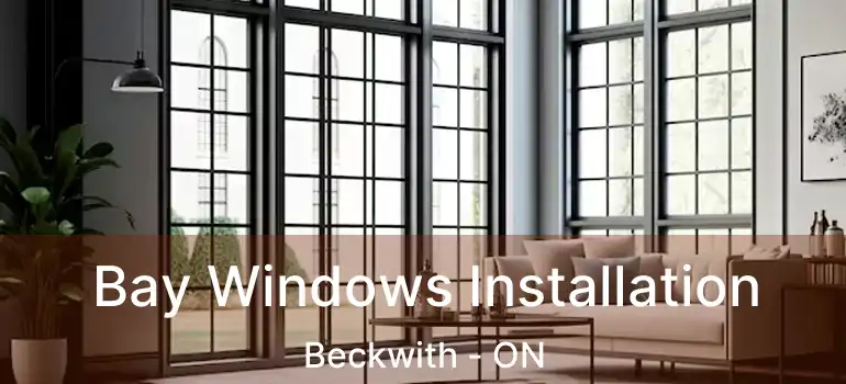  Bay Windows Installation Beckwith - ON