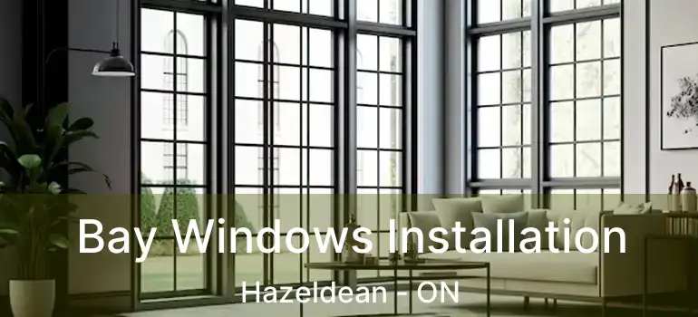  Bay Windows Installation Hazeldean - ON