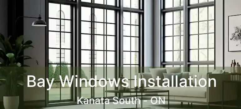  Bay Windows Installation Kanata South - ON