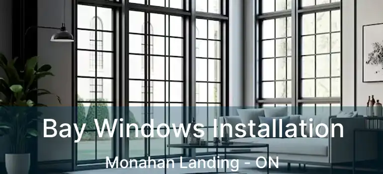  Bay Windows Installation Monahan Landing - ON