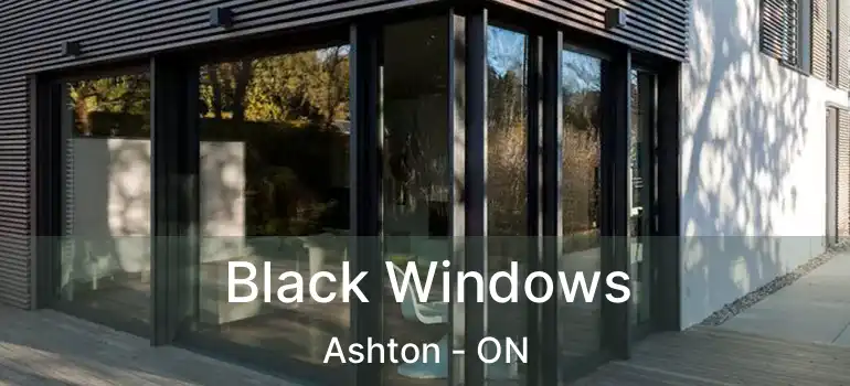  Black Windows Ashton - ON