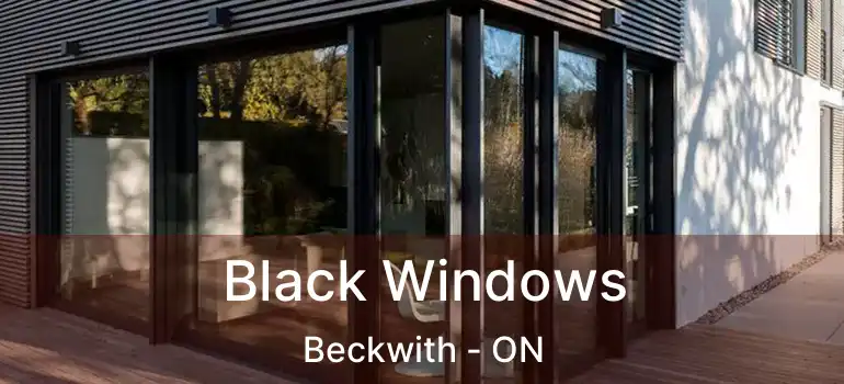  Black Windows Beckwith - ON