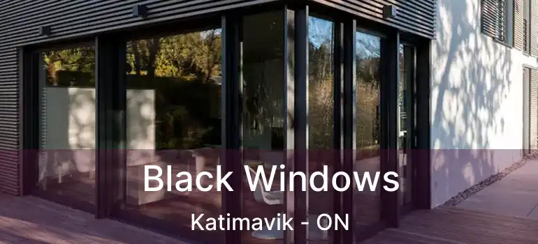  Black Windows Katimavik - ON