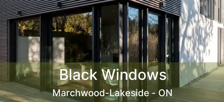  Black Windows Marchwood-Lakeside - ON