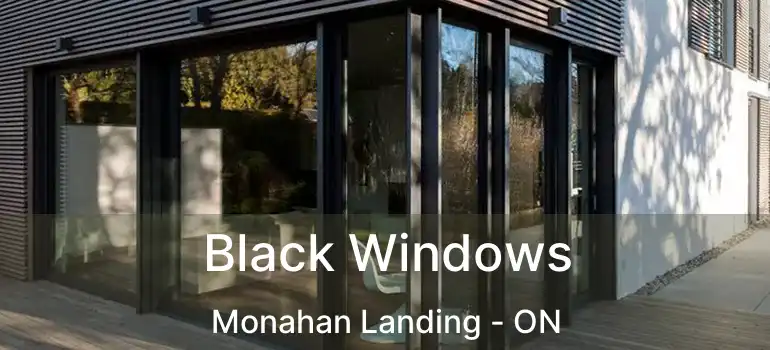  Black Windows Monahan Landing - ON