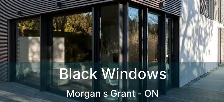  Black Windows Morgan s Grant - ON