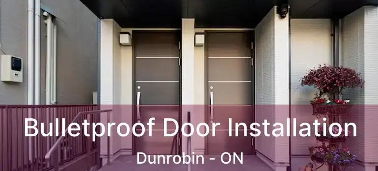  Bulletproof Door Installation Dunrobin - ON