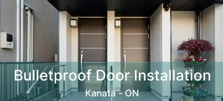  Bulletproof Door Installation Kanata - ON