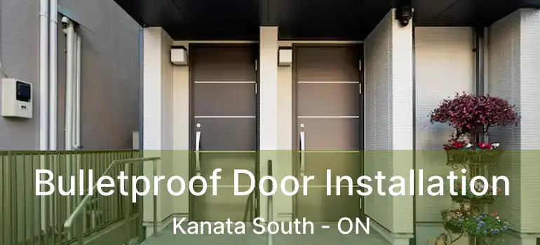  Bulletproof Door Installation Kanata South - ON