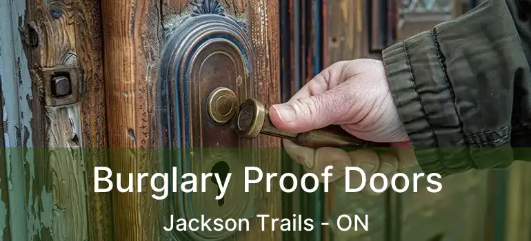  Burglary Proof Doors Jackson Trails - ON