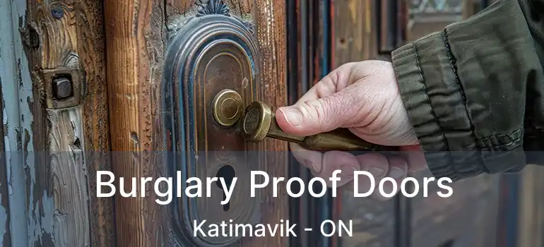  Burglary Proof Doors Katimavik - ON