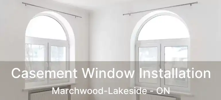  Casement Window Installation Marchwood-Lakeside - ON