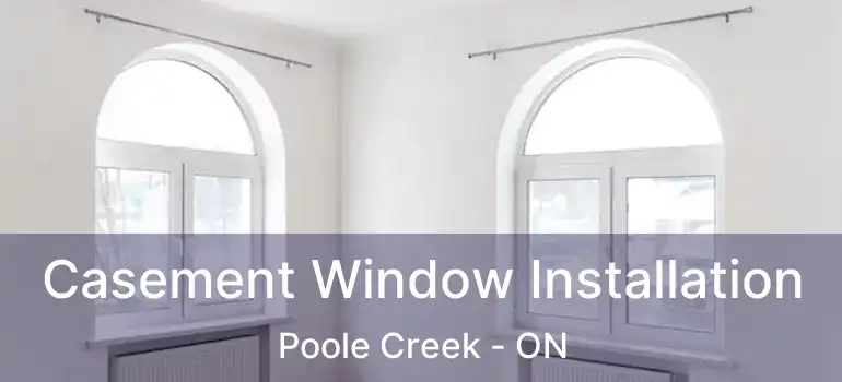  Casement Window Installation Poole Creek - ON