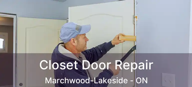  Closet Door Repair Marchwood-Lakeside - ON