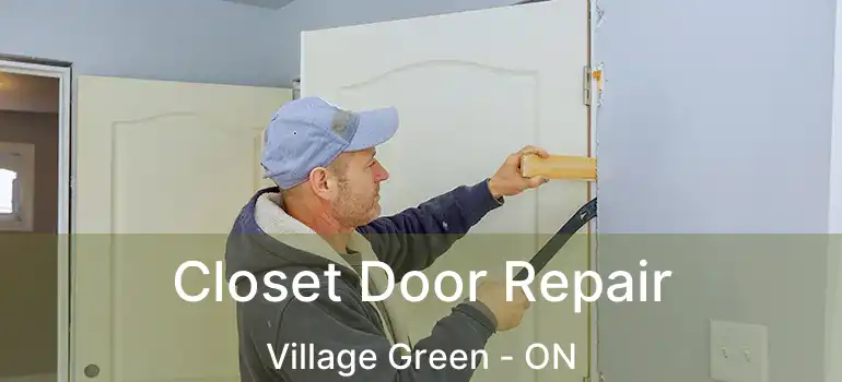  Closet Door Repair Village Green - ON