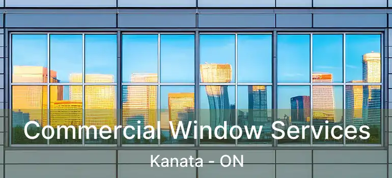  Commercial Window Services Kanata - ON